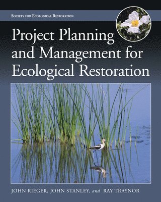 Project Planning and Management for Ecological Restoration 1
