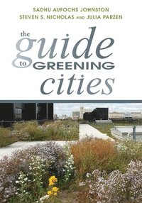 bokomslag The Guide to Greening Cities