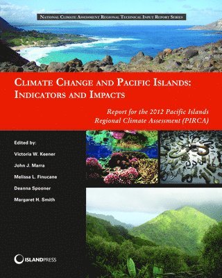 Victoria Keener, John J. Marra, Melissa L. Finucane, Deanna Spooner, Margaret H. Smith - Climate Change and Pacific Islands: Indicators and Impacts, Häftad. Tillgänglighet: Tillfälligt slut