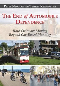 bokomslag The End of Automobile Dependence