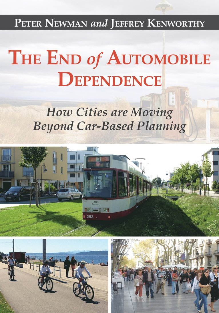 Peter Newman, Jeffrey Kenworthy - End of Automobile Dependence, Häftad