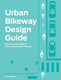 bokomslag Urban Bikeway Design Guide, Second Edition
