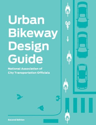 Urban Bikeway Design Guide, Second Edition 1