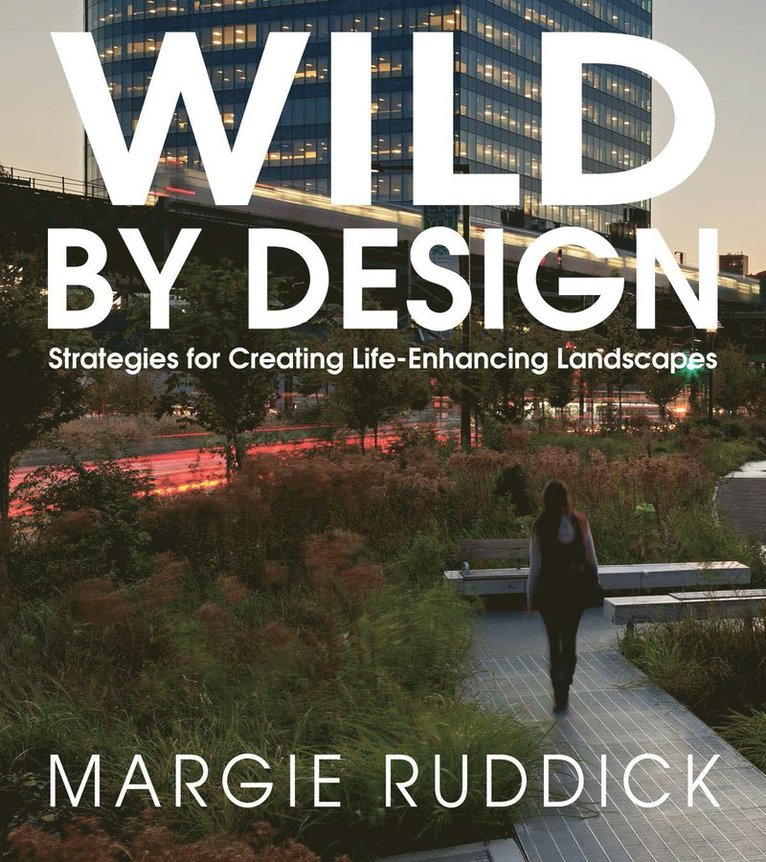 Margie Ruddick - Wild By Design, Häftad