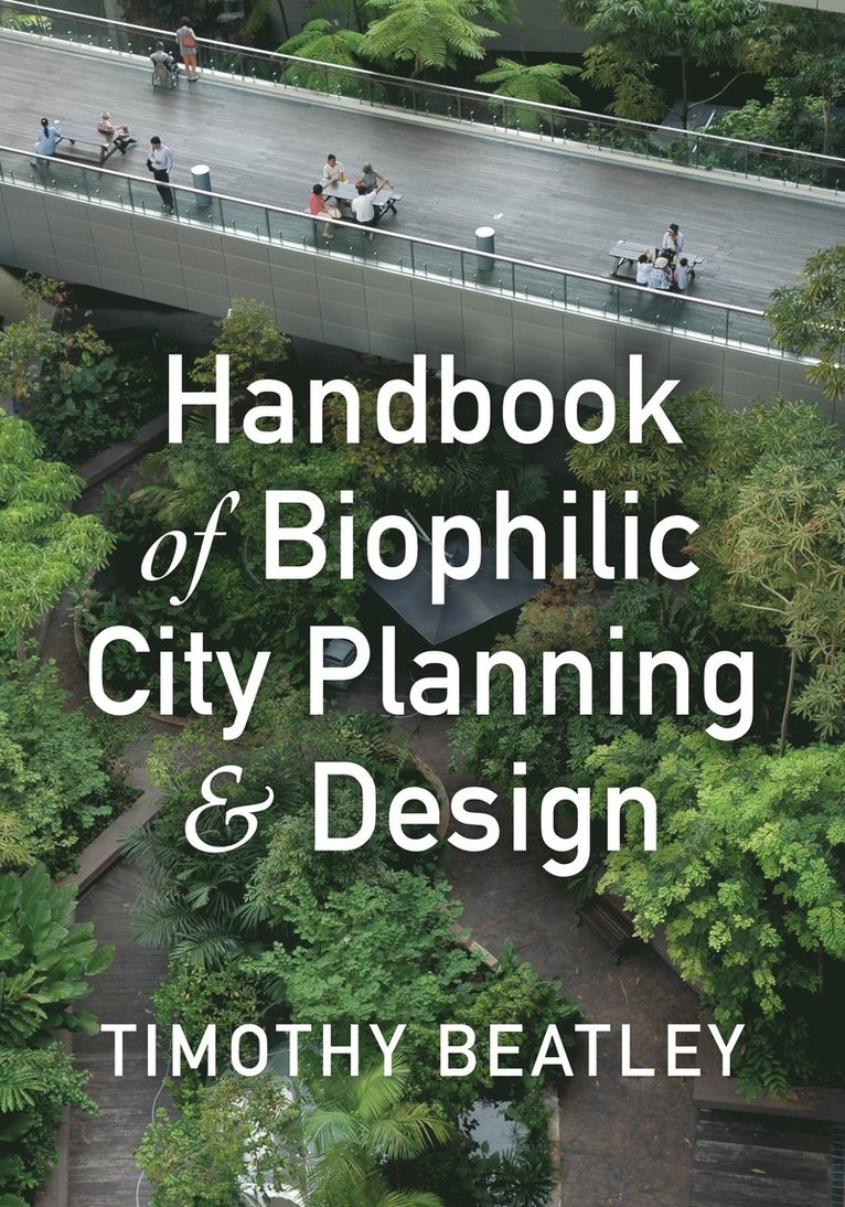 Timothy Beatley - Handbook of Biophilic City Planning & Design, Häftad
