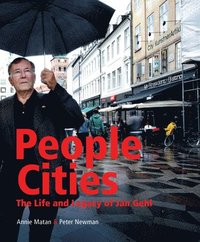 bokomslag People Cities: The Life and Legacy of Jan Gehl