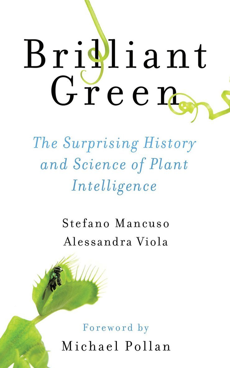 Stefano Mancuso, Alessandra Viola, Michael Pollan - Brilliant Green, Häftad