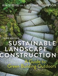 bokomslag Sustainable Landscape Construction, Third Edition