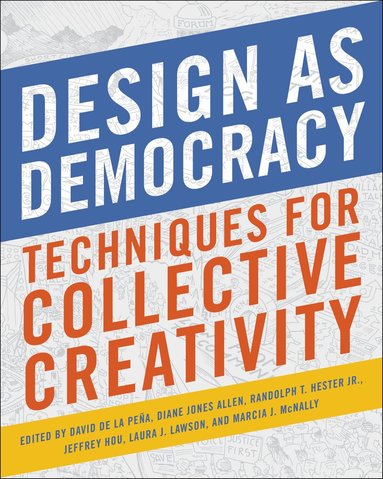 David de la Pena, Diane Jones Allen, David de la Pena, Diane Jones Allen, Jeffrey Hou, Laura J. Lawson, Marcia J. McNally, Randolph T. Hester - Design as Democracy, Häftad