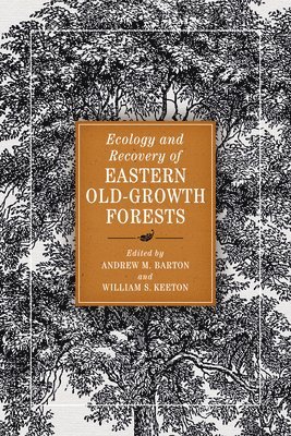 Ecology and Recovery of Eastern Old-Growth Forests 1