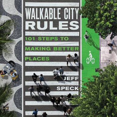 Jeff Speck - Walkable City Rules, Häftad