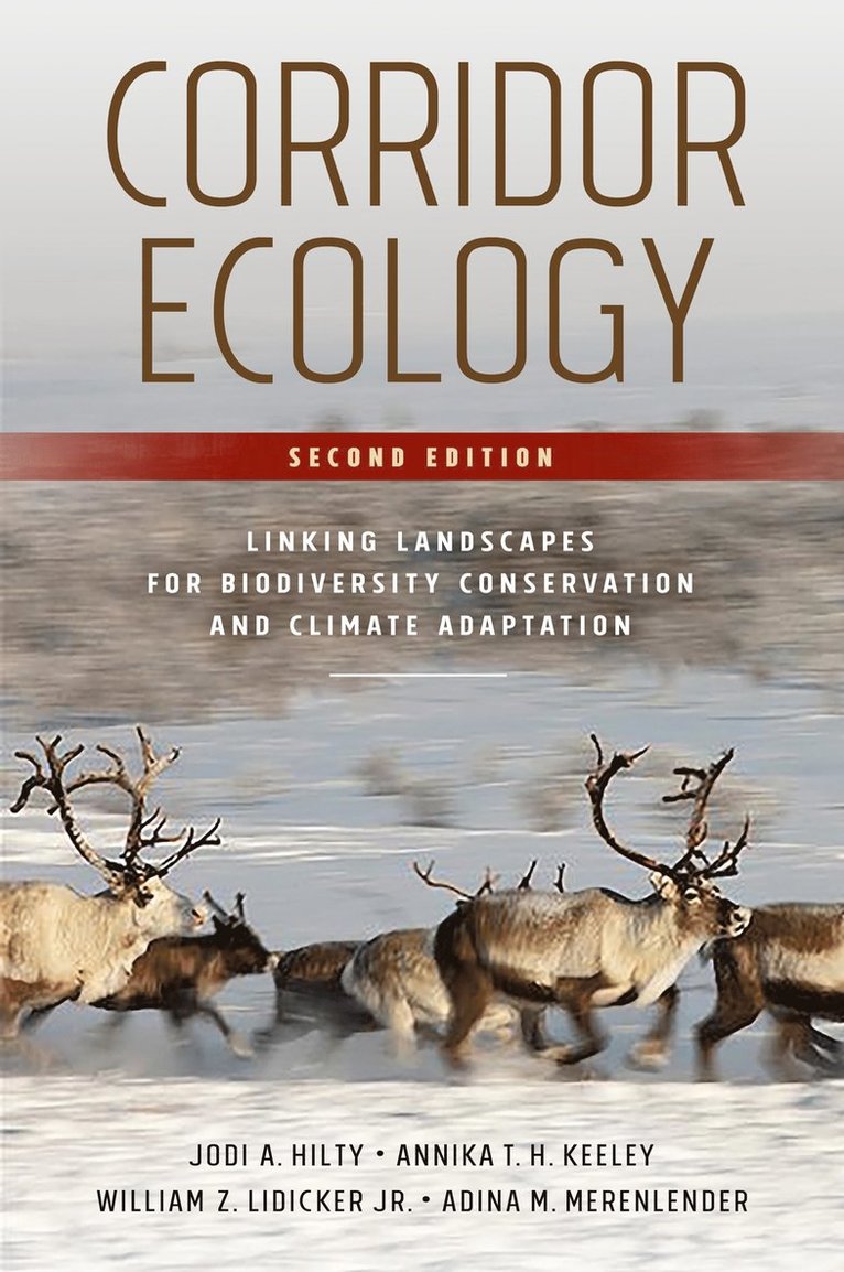 Jodi A. Hilty, Annika T. H. Keeley, William Z. Lidicker, Adina Merenlender, Annika T.H. Keeley, William Z. Lidicker Jr - Corridor Ecology, Second Edition, Häftad