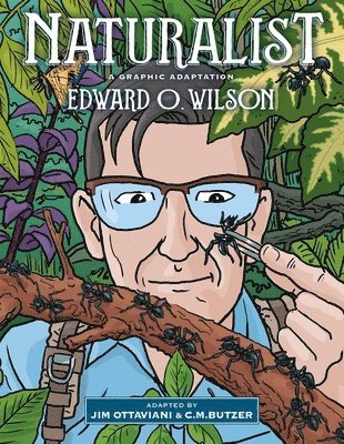Edward O Wilson, Jim Ottaviani - Naturalist, Inbunden