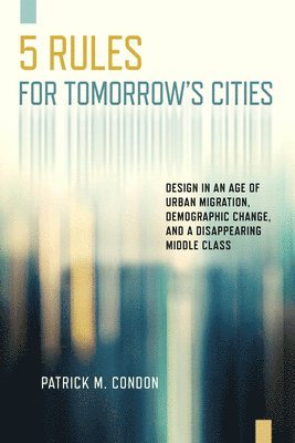 bokomslag Five Rules for Tomorrow's Cities
