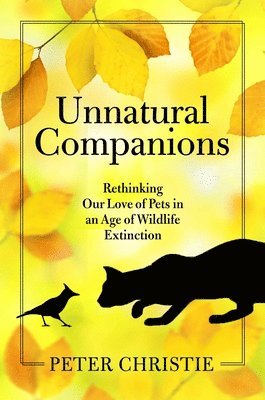 Peter Christie - Unnatural Companions, Inbunden