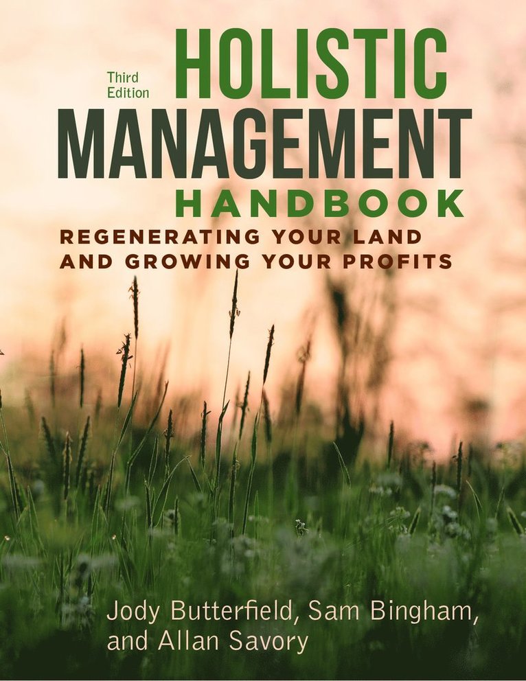 Jody Butterfield, Sam Bingham, Allan Savory - Holistic Management Handbook, Third Edition, Häftad