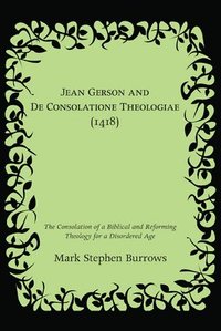 bokomslag Jean Gerson and De Consolatione Theologiae (1418)