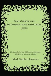 bokomslag Jean Gerson and De Consolatione Theologiae (1418)