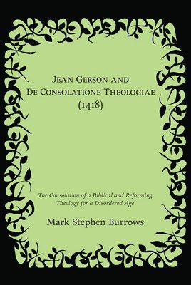 Jean Gerson and De Consolatione Theologiae (1418) 1
