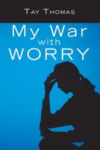 bokomslag My War with Worry