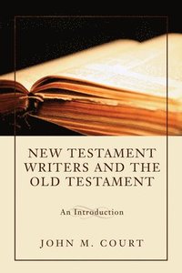 bokomslag New Testament Writers and the Old Testament