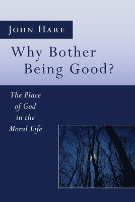 John E Hare - Why Bother Being Good?, Häftad