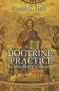 bokomslag Doctrine and Practice in the Early Church