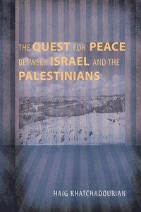 bokomslag The Quest for Peace between Israel and the Palestinians