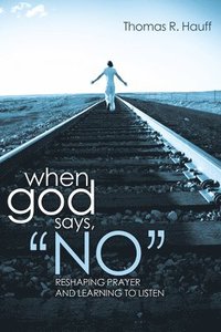 bokomslag When God Says, No