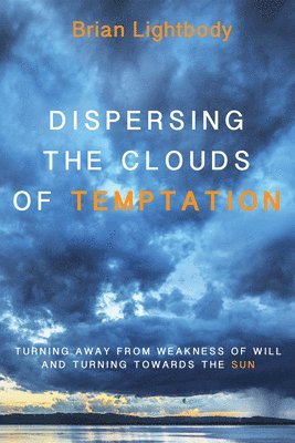 Dispersing the Clouds of Temptation 1