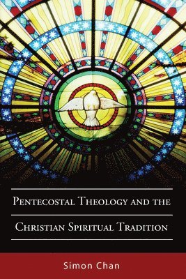 bokomslag Pentecostal Theology And The Christian Spiritual Tradition