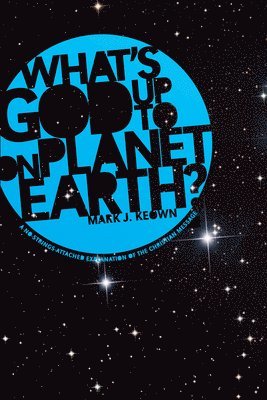 What God's Up to on Planet Earth?
