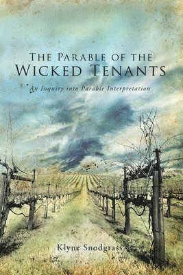 Klyne Snodgrass - Parable of the Wicked Tenants, Häftad