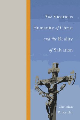 bokomslag Vicarious Humanity of Christ and the Reality of Salvation