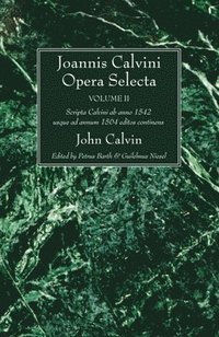 bokomslag Joannis Calvini Opera Selecta, Vol. II