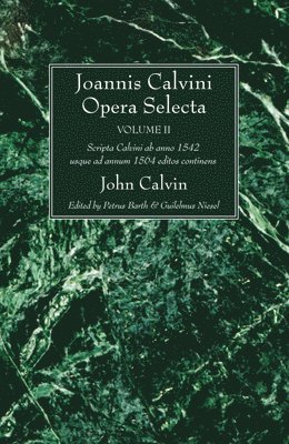 Joannis Calvini Opera Selecta, Vol. II 1