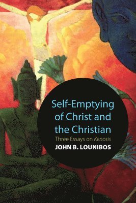 bokomslag Self-Emptying of Christ and the Christian: Three Essays on Kenosis