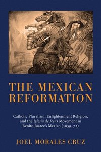 bokomslag The Mexican Reformation
