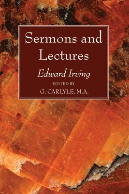 Edward Irving, G Carlyle, G. Carlyle - Sermons and Lectures, Häftad