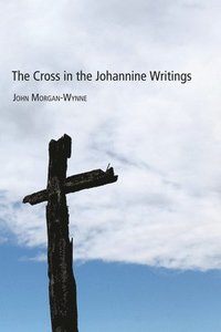 bokomslag The Cross in the Johannine Writings