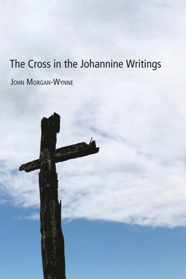 The Cross in the Johannine Writings 1