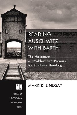 Reading Auschwitz with Barth 1