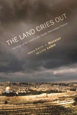 Salim J. Munayer, Lisa Loden - Land Cries Out, Häftad