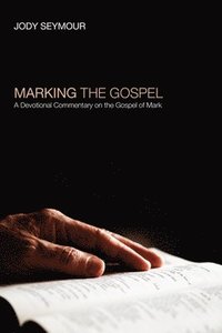 bokomslag Marking the Gospel