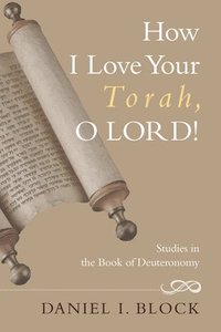bokomslag How I Love Your Torah, O Lord!
