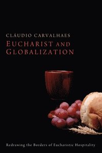 bokomslag Eucharist and Globalization