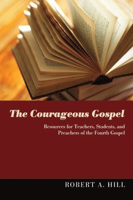 Robert A. Hill - Courageous Gospel, Häftad