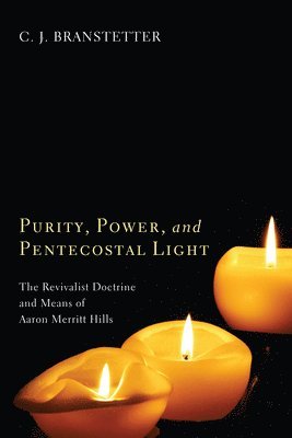 Purity, Power, and Pentecostal Light 1