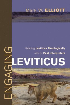 Mark W. Elliott - Engaging Leviticus, Häftad