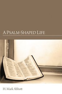 bokomslag A Psalm-Shaped Life